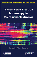 Transmission Electron Microscopy in Micro-Nanoelectronics
