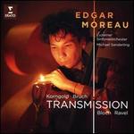 Transmission: Korngold, Bruch, Ravel