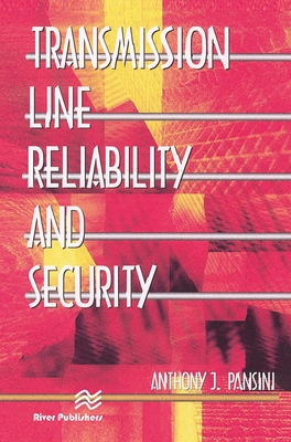 Transmission Line Reliability and Security - Pansini, Anthony J