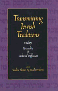 Transmitting Jewish Traditions: Orality, Textuality, and Cultural Diffusion