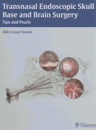 Transnasal Endoscopic Skull Base and Brain Surgery: Tips and Pearls