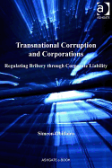 Transnational Corruption and Corporations: Regulating Bribery Through Corporate Liability