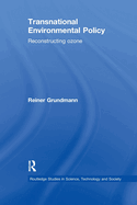 Transnational Environmental Policy: Reconstructing Ozone