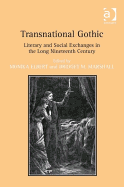 Transnational Gothic: Literary and Social Exchanges in the Long Nineteenth Century