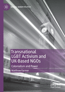 Transnational Lgbt Activism and Uk-Based Ngos: Colonialism and Power