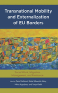 Transnational Mobility and Externalization of EU Borders: Social Work, Migration Management, and Resistance