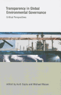 Transparency in Global Environmental Governance: Critical Perspectives