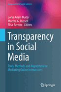 Transparency in Social Media: Tools, Methods and Algorithms for Mediating Online Interactions
