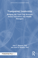 Transparent Leadership: Bridging the Trust Gap Between Senior Executives and Middle Managers