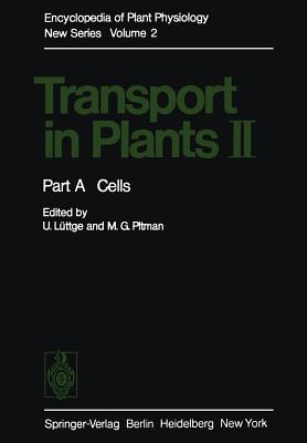 Transport in Plants II: Part a Cells - L�ttge, U (Editor), and Robertson, R N (Introduction by), and Pitman, M G (Editor)