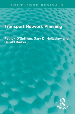 Transport Network Planning - O'Sullivan, Patrick, and Holtzclaw, Gary D, and Barber, Gerald