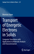 Transport of Energetic Electrons in Solids: Computer Simulation with Applications to Materials Analysis and Characterization