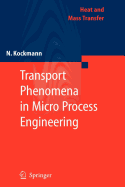 Transport Phenomena in Micro Process Engineering