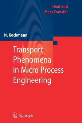 Transport Phenomena in Micro Process Engineering - Kockmann, Norbert