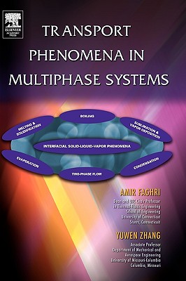 Transport Phenomena in Multiphase Systems - Faghri, Amir, and Zhang, Yuwen