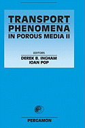 Transport Phenomena in Porous Media II