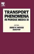 Transport Phenomena in Porous Media III