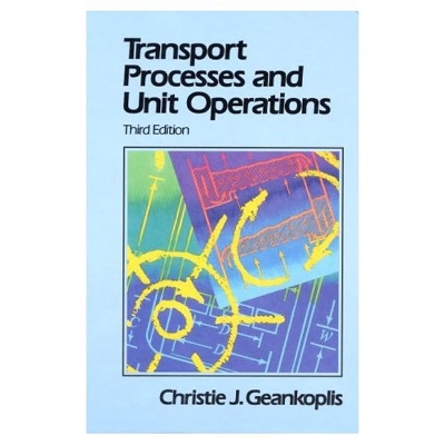Transport Processes and Unit Operations - Geankoplis, Christie J