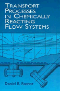 Transport Processes in Chemically Reacting Flow Systems