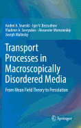 Transport Processes in Macroscopically Disordered Media: From Mean Field Theory to Percolation