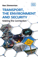 Transport, the Environment and Security: Making the Connection - Zimmerman, Rae