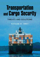 Transportation and Cargo Security: Threats and Solutions