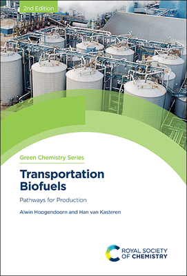 Transportation Biofuels: Pathways for Production - Hoogendoorn, Alwin, and van Kasteren, Han