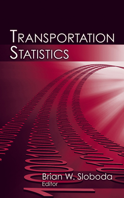 Transportation Statistics - Sloboda, Brian (Editor)