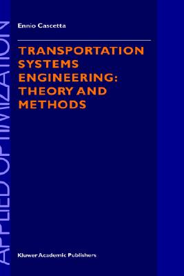 Transportation Systems Engineering: Theory and Methods - Cascetta, Ennio, and Cascetta, Ernio