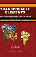 Transposable Elements: A Guide to the Perplexed and the Novice with Appendices on RNAI, Chromatin Remodeling and Gene Tagging