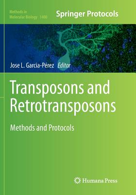 Transposons and Retrotransposons: Methods and Protocols - Garcia Perez, Jose Luis (Editor)