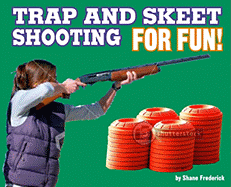 Trap and Skeet Shooting for Fun!