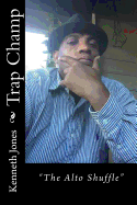 Trap Champ: "The Alto Shuffle"