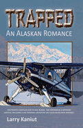 Trapped: An Alaskan Romance