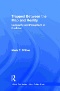 Trapped Between the Map and Reality: Geography and Perceptions of Kurdistan