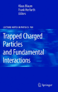Trapped Charged Particles and Fundamental Interactions