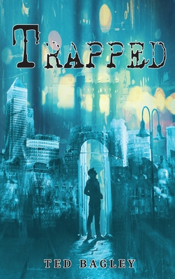 Trapped - Bagley, Ted