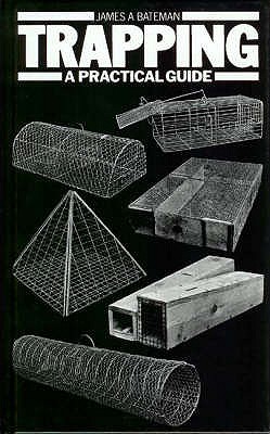 Trapping: A Practical Guide - Bateman, James A.