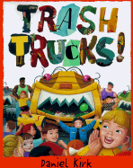Trash Trucks! - Kirk, Daniel