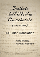 Trattato dell'Alcibra Amuchabile (anonimo): A Guided Translation