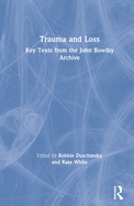 Trauma and Loss: Key Texts from the John Bowlby Archive