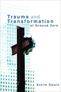 Trauma and Transformation at Ground Zero: A Pastoral Theology