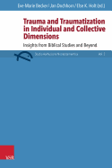 Trauma and Traumatization in Individual and Collective Dimensions: Insights from Biblical Studies and Beyond