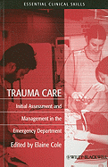 Trauma Care: Initial Assessment and Management in the Emergency Department