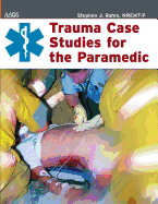 Trauma Case Studies for the Paramedic: .