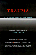 Trauma: Explorations in Memory