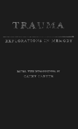 Trauma: Explorations in Memory