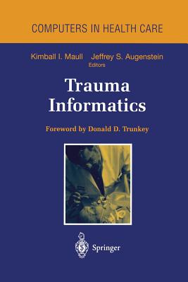 Trauma Informatics - Maull, Kimball I (Editor), and Trunkey, D D (Foreword by), and Augenstein, Jeffrey S (Editor)