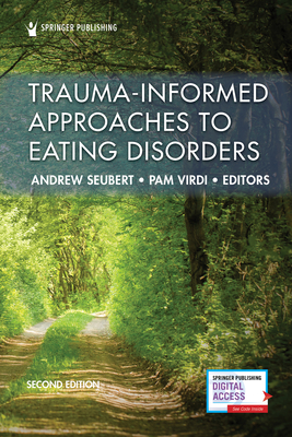 Trauma-Informed Approaches to Eating Disorders - Seubert, Andrew Ncc (Editor), and Virdi, Pam Med (Editor)