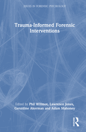 Trauma-Informed Forensic Interventions